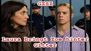 Laura bringt Zoe hinter Gitter - Zoes Ende bei GZSZ?