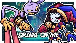 FNF Drinks on me but it's Jax and Pomni