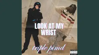 Look at my wrist (feat. Prodrickyp)