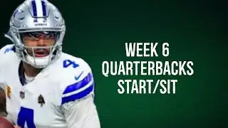Quarterbacks Start/Sit (Every Matchup) Week 6 Fantasy Football