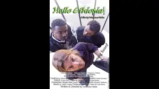 ሄሎ ኢትዮጵያ HELLO ETHIOPIA ETHIOPIAN MOVIE 2017  AMHARIC MOVIES