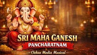Sri Mahaganesha Pancharatnam &ndash; Experience Instant Peace & Positivity
