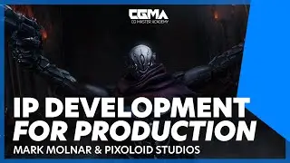 CGMA | IP Development for Production With Mark Molnar & Pixoloid Studios