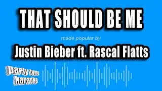 Justin Bieber ft. Rascal Flatts - That Should Be Me (Karaoke Version)