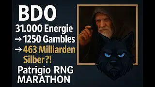 BDO - 31.000 Energie → 1250 Gambles → 463 Milliarden Silber?! | Patrigio RNG MARATHON