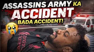 Assassins Army Accident😭 | Assassins bhai ka accident ho gaya 😨| Important Video 🙏🏻 |@AssassinsARMY 