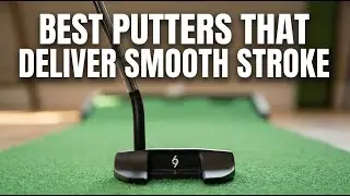 Best Putters That Deliver Smooth Stroke: Top 7 Picks for Perfect Roll & Control