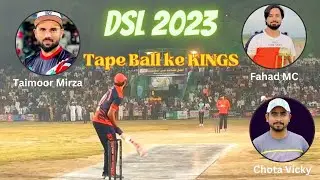 Tamour Mirza Fahad Mian Channu Chota Vicky Zain Lefti Best Batting in DSL 2023 Tape Ball KINGS