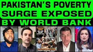 PAKISTAN'S POVERTY SURGE EXPOSED BY WORLD BANK | PAK MEDIA REACTION