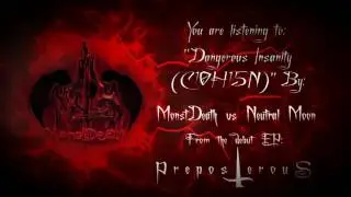 [Preposterous EP] 09.- Dangerous Insanity (C10H15N) - MonstDeath vs Neutral Moon
