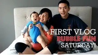 First Vlog - Bubble fun Saturday!