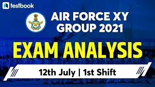 Airforce XY Group Exam Analysis - 12th July 1st Shift | Air Force Y Group Analysis 2021
