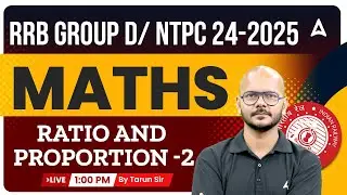 RRB GROUP D/ NTPC 2024-25 | Maths Ratio and Proportion -2 For RRB GROUP D 2024 | Tarun Sir
