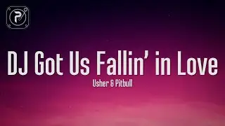 Usher - DJ Got Us Fallin' In Love (Lyrics) ft. Pitbull
