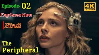The Peripheral&nbsp;EPISODE-02 Hindi/Urdu Ending Explanation By Recap Buddy