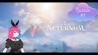 🌸Brand New Character! | Let's Play: New World Aeternum | Episode #1🌸