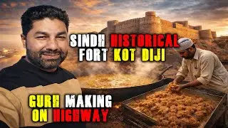Kot Diji Fort Khairpur | سندھ کا تاریخی قلعہ + گڑھ بنانے کا مکمل طریقہ |  Gurh Making on Highway |
