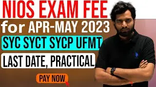 Last Date to Pay NIOS Public Exam Fee | April-May SYC SYCT SYCP & UFM Students 2023