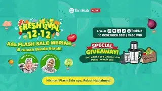 TaniHub Live - Flash Sale Meriah Rumah Bunda Sarah