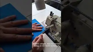 1 Kettelmaschine 1 (Overlockmaschine) - Bedienung und erste Arbeitsergebnisse