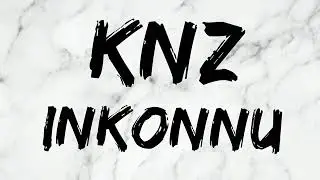 INKONNU - KNZ - [ Lyrics / Paroles / كلمات ] 👌💕