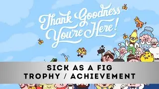 Thank Goodness You're Here - SICK AS A FIG - Trophy/Achievement