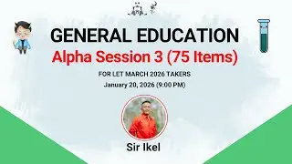 GENERAL EDUCATION | ALPHA SESSION 3 | LET MARCH 2026 | SIR IKEL