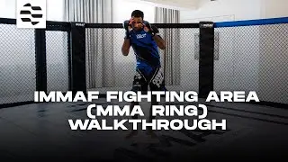 An In-Depth Walkthrough of the IMMAF Fighting Area