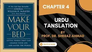 Chapter 4 &ndash; &ldquo;Life Is Not Fair&mdash;Drive On!&rdquo; MAKE YOUR BED by Admiral William H. McRaven