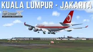 Malaysia Airlines B747-4H6, Kuala Lumpur to Jakarta - Flight Simulator X Gameplay