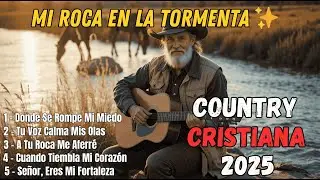 DONDE TU ROCA DETIENE MI TORMENTA 🌪️ Country Gospel  Fe Firme y Paz que No Se Mueve
