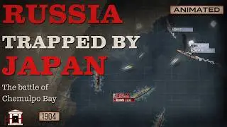 The Last Run of Varyag: The Battle of Chemulpo Bay, 1904 - Animated