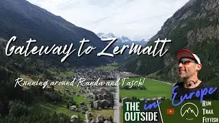 Zermatt, Switzerland!  Camping Attermenzen, running around Tasch and thinking of Matterhorn views!