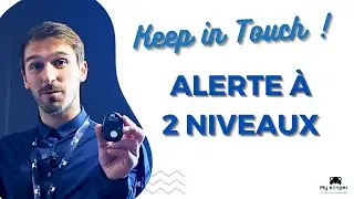 Keep In touch - Alerte à 2 niveaux
