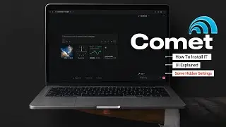 Comet Browser 2025 | Full Installation Guide, Complete UI Tutorial