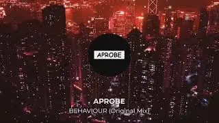 APROBE - Behaviour (Original Mix)