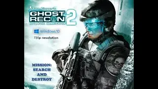 Ghost recon advanced warfighter 2, windows 10, Search and destroy