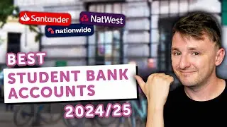 BEST student bank accounts in the UK 2024/25