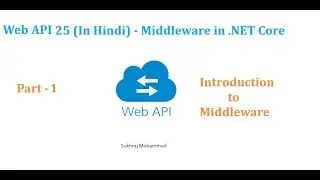 Web API 25 (In hindi) - Introduction to Middleware in .NET Core | Sukhraj | @SukhrajMohammad
