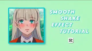 smooth shake effect capcut tutorial inspired by after effects