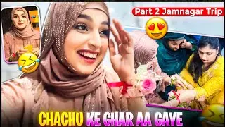 Part2 Jamnagar wedding vlog | pauch gaye hum chachu k ghar gau wale ristedaroo se mile | gujrat