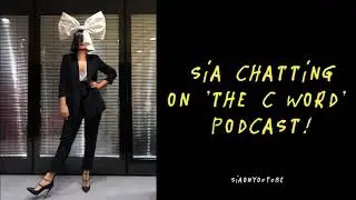 Sia chatting on 'The C Word' podcast with Lena Dunham