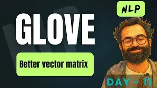 Day 11 - GloVe — Global Embeddings | Chalo Padhe NLP