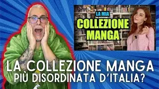 LA COLLEZIONE MANGA PIU' DISORDINATA D'ITALIA?