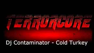 [Terrorcore] Dj Contaminator - Cold Turkey