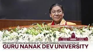 President Murmu's address at the 50th Annual Convocation of Guru Nanak Dev University, Amritsar