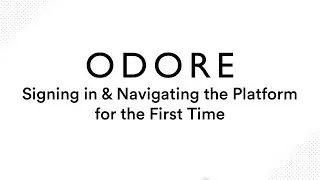 Signing in & Navigating The Odore Platform
