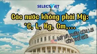 Người Mỹ không dùng hệ mét mà dùng hệ đo lường rất “vô tri” | SelectViet