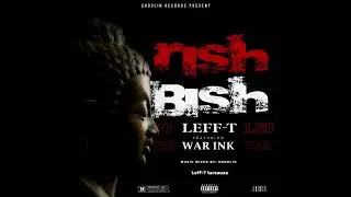RishBish- Leff-T x War-ink (official audio)prod.@RobertTarBeats