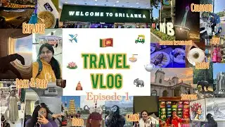 SRI LANKA VLOG Pt.1✈️🎥Pack & Prep💅 Colombo City Tour🛺,Lotus Tower Experience🇱🇰Mall & Street Shopping